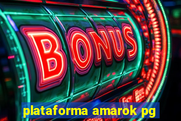 plataforma amarok pg